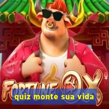 quiz monte sua vida